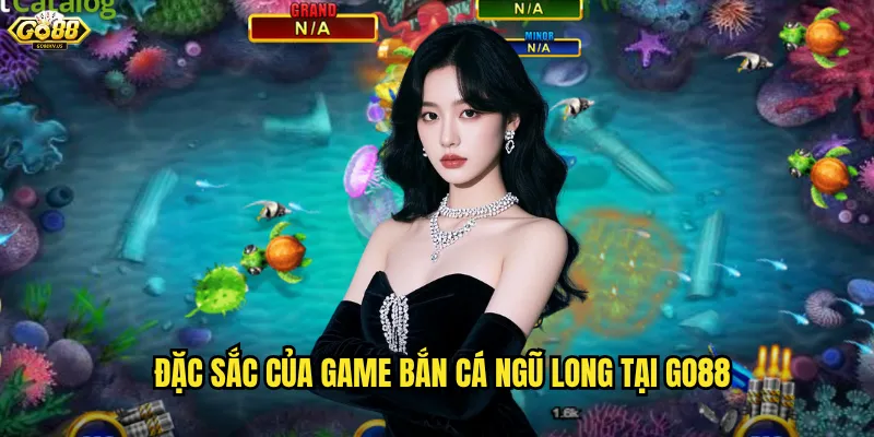 Đặc Sắc Của Game Bắn Cá Ngũ Long Tại Go88