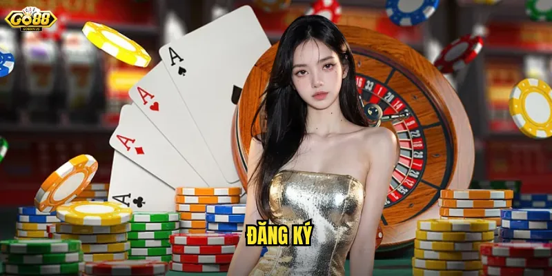 Đăng Ký Go88 Chỉ 30 Giây - Nhận Ngay Khuyến Mãi Khủng Cho Tân Thủ 1 đăng ký