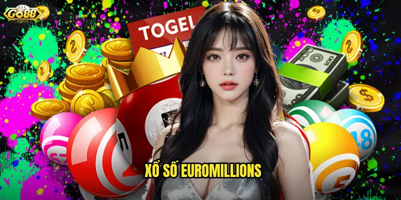 Xổ Số EuroMillions Go88 - Trải Nghiệm Giải Jackpot Châu Âu Hàng Trăm Tỷ 4 xổ số EuroMillions