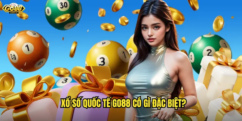 Go88 Xổ Số Quốc Tế - Cổng Game Săn Giải Triệu Đô Uy Tín Nhất 2 Xổ số quốc tế Go88 có gì đặc biệt?