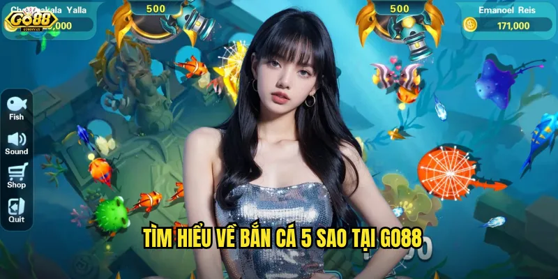 Tìm hiểu về Bắn cá 5 sao tại Go88
