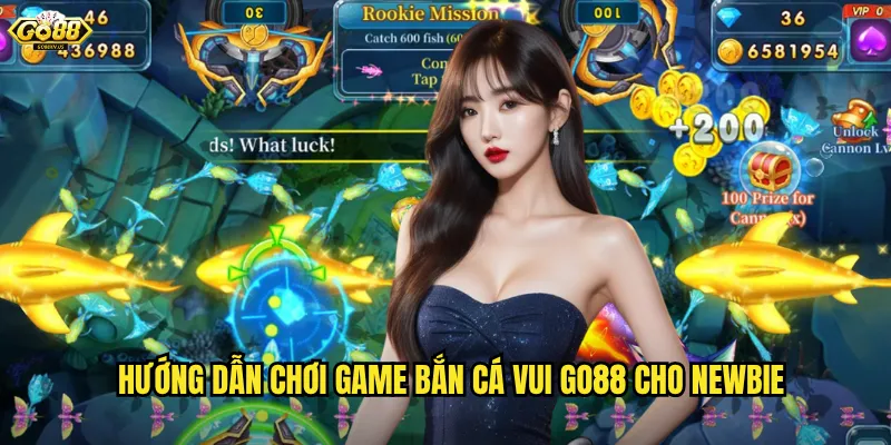 Hướng dẫn chơi Game bắn cá vui Go88 cho newbie